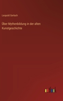 Über Mythenbildung in der alten Kunstgeschichte 3742837745 Book Cover