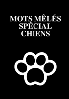 Mots M�l�s Sp�cial Chiens: Facile pour D�butants - Adultes et enfants - En famille et entre amis - En vacances, en voyage ou quotidiennement - Format pratique - Papier de qualit� - Belle couverture -  1654699152 Book Cover