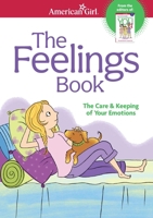 The Feelings Book: The Care & Keeping of Your Emotions