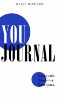 YOU JOURNAL: Your Spark. Your Story. Your Space. 1764108620 Book Cover