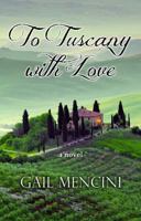 To Tuscany With Love 193859200X Book Cover