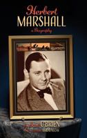 Herbert Marshall: A Biography (hardback) 1629332615 Book Cover