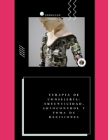 Terapia de Consejería: Autenticidad, Autocontrol y Toma de Decisiones B0C52LGDHD Book Cover