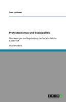 Protestantismus und Sozialpolitik: �berlegungen zur Begr�ndung der Sozialpolitik im Kaiserreich 3640131371 Book Cover