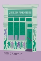 Queer Premises: London's LGBT Night Spaces 135032485X Book Cover
