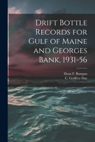 Drift Bottle Records for Gulf of Maine and Georges Bank, 1931-56 1015217397 Book Cover