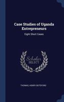 Case Studies of Uganda Entrepreneurs: Eight Short Cases 1340272520 Book Cover