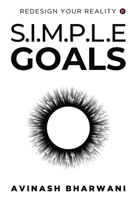 Simple Goals: Redesign Your Reality 1638065705 Book Cover