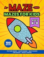 A-MAZE-ing Mazes Activity Book for Kids Ages 4-8: Activity Book for Kids 1923014366 Book Cover