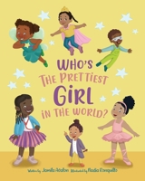 Who's the Prettiest Girl in the World? B09PW6GDS6 Book Cover