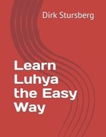 Learn Luhya the Easy Way (Kipepeo Publishing's Language Classes - The Easy Way) B0FDLCS9Y2 Book Cover