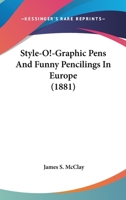 Style-O-Graphic Pens and Funny Pencilings in Europe 1104658844 Book Cover