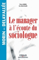 Le manager à l'écoute du sociologue 2708130129 Book Cover
