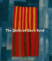 The Quilts of Gee's Bend: Masterpieces from a Lost Place 0965376648 Book Cover