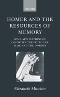 Homer and the Resources of Memory: Some Applications of Cognitive Theory to the "Iliad" and the "Odyssey" 0198152574 Book Cover