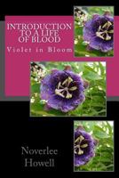 Introduction To A Life Of Blood: Violet in Bloom 151921846X Book Cover