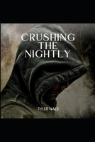 Crushing The Nightly B0BCXSXV29 Book Cover