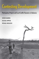 Contesting Development: Participatory Projects and Local Conflict Dynamics in Indonesia 030012631X Book Cover