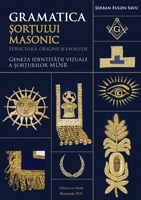 Gramatica ?or?ului Masonic: Structura, origine si evolutie. Geneza identita?ii vizuale a ?or?urilor MLNR (Romanian Edition) B0HC81KRC6 Book Cover