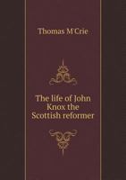 The Life of John Knox 0902506056 Book Cover