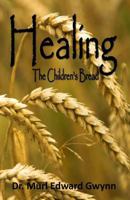 Healing: The Children's Bread 0971176639 Book Cover