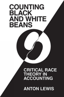 'counting Black and White Beans': Critical Race Theory in Accounting 1789734061 Book Cover