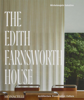 Edith Farnsworth HouseThe Edith Farnsworth House : Architecture, Preservation, Culture 1580936199 Book Cover