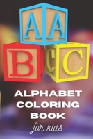 Alphabet Coloring Book for Kids: Fun Coloring Book for Kids, Toddlers, Kindergarten, Preschool. ABC Coloring Books Ages 2-4, 4-8 B08N3F32BN Book Cover
