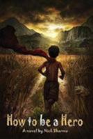 How to be a Hero 1530859239 Book Cover