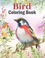 Bird Coloring Book: Realistic Flowers and Birds Design Activity Coloring Book for Song Birds Lover - Beautiful Birds Coloring Book for Adults, Tropical Birds Activity Book Gift Ideas B095LHCP42 Book Cover