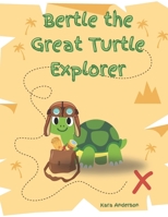 Bertle the Turtle Explorer B0FGPYNZBT Book Cover