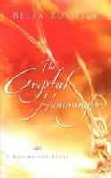 The Crystal Hummingbird 1600343082 Book Cover