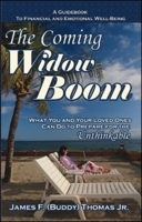 The Coming Widow Boom: What You And Your Loved Ones Can Do to Prepare for the Unthinkable 1931741751 Book Cover