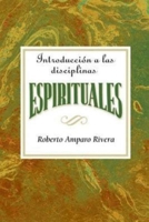 Introducción a las disciplinas espirituales AETH: Introduction to the Spiritual Disciplines Spanish AETH 0687655803 Book Cover