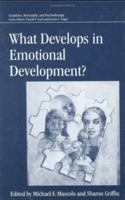 What Develops in Emotional Development? (Emotions, Personality and Psychotherapy) (Emotions, Personality and Psychotherapy) 1489919414 Book Cover