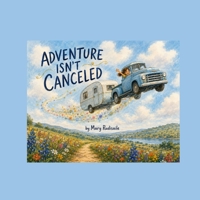 Adventure Isn't Canceled B0H9QTZ8F4 Book Cover