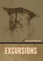 Excursions: (Writings of Henry D. Thoreau) 1723435538 Book Cover