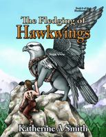 The Fledging of Hawkwings 0997195355 Book Cover