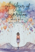 A Year of Inspiration: Weekly Words and Daily Affirmations B0CR41J58B Book Cover