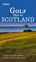 Collins Golf Map of Scotland: Explore Scotland's Notable, Historic, and Local Golf Courses (Folded Map) 0008720274 Book Cover