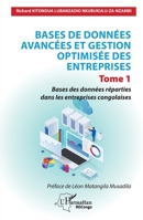 Bases de données avancées et gestion optimisée des entreprises: Tome 1 - Bases des données réparties dans les entreprises congolaises (Harmattan Rdc) (French Edition) 233643007X Book Cover