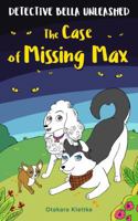 The Case of Missing Max (Detective Bella Unleashed) (Volume 1) 0997907037 Book Cover