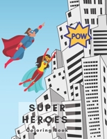 Super Heroes coloring book: Great Coloring Book Superheroes for Girls and Boys (Toddlers Preschoolers and Kindergarten), Superheroes Coloring Book B092P6WJ5X Book Cover