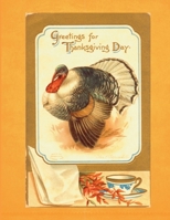Greetings For Thanksgiving Day: Unique Designs, Turkeys, Cornucopias, Fall Leaves, Harvest Holidays, Autumn Country Landscapes, Patterns, Mandalas, and Relaxing and Stress-Relieving Coloring Pages Hol 1706712189 Book Cover
