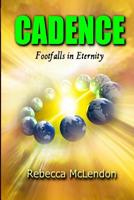 Cadence: Footfalls in Eternity 1978243006 Book Cover