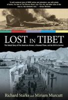 Lost in Tibet: The Untold Story of Five American Airmen, a Doomed Plane, and the Will to Survive 0762781343 Book Cover