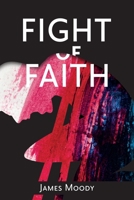 Fight of Faith 0648887359 Book Cover