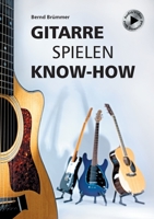 Gitarre spielen Know-how: Alles Wichtige klar und kompakt. Video und Audio kostenlos zum Download. 375340425X Book Cover