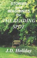 Stories And Imaginings For The Reading Spot 1096315092 Book Cover