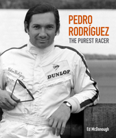 Pedro Rodríguez: The Purest Racer 1910505765 Book Cover